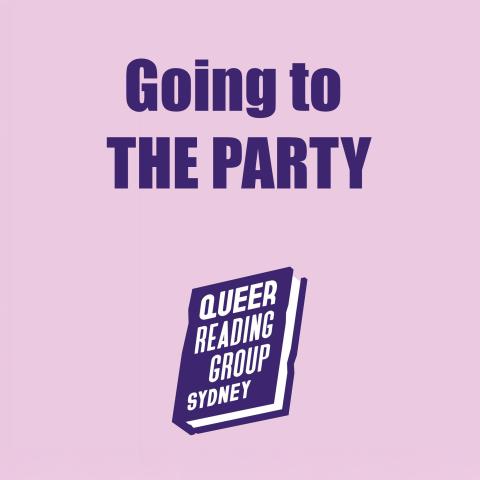 Queer reading group graphic. Text reads 'Going to THE PARTY'.